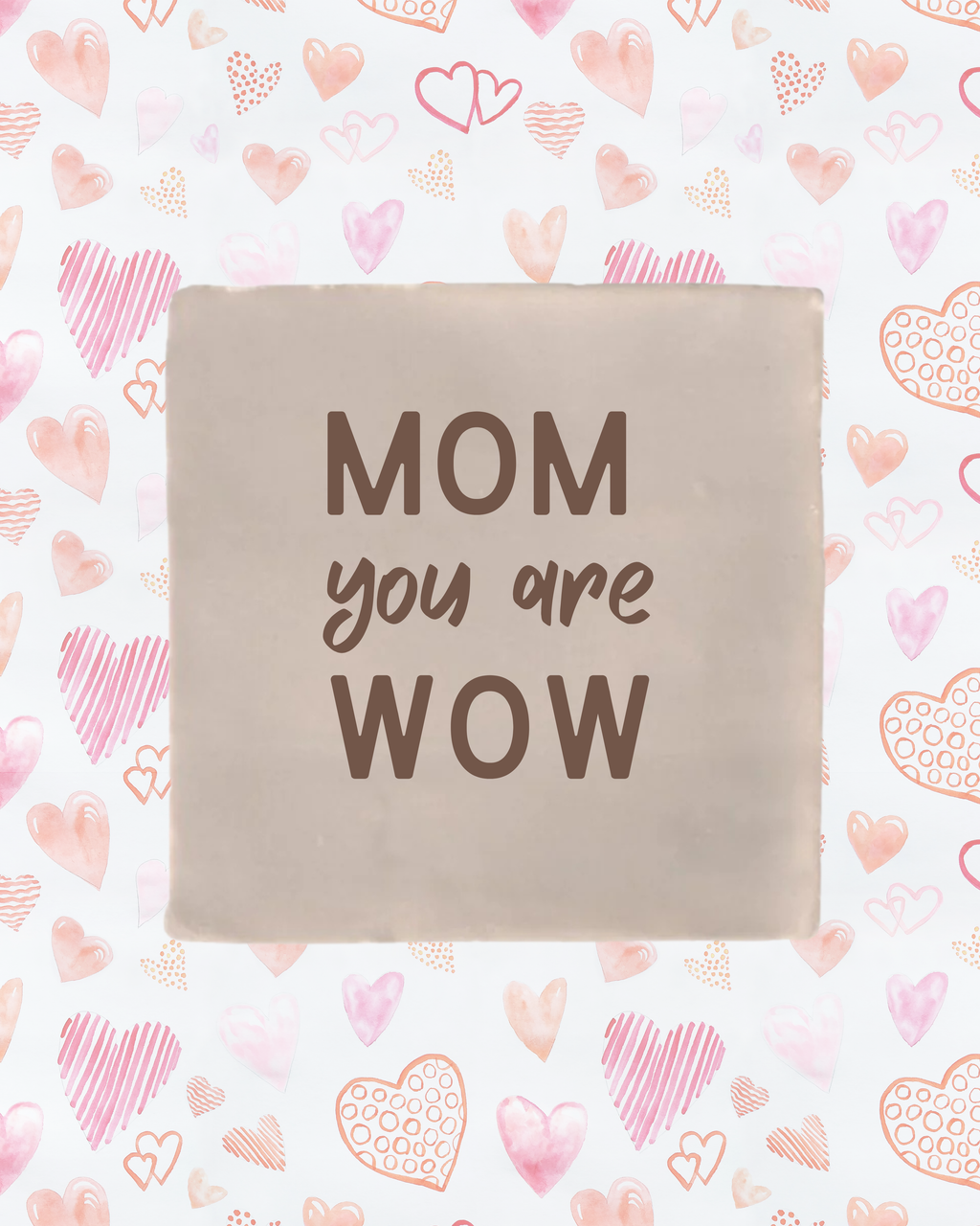 Tegeltje mom you are wow