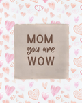 Tegeltje mom you are wow