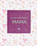 Tegeltje voor de allerliefste mama