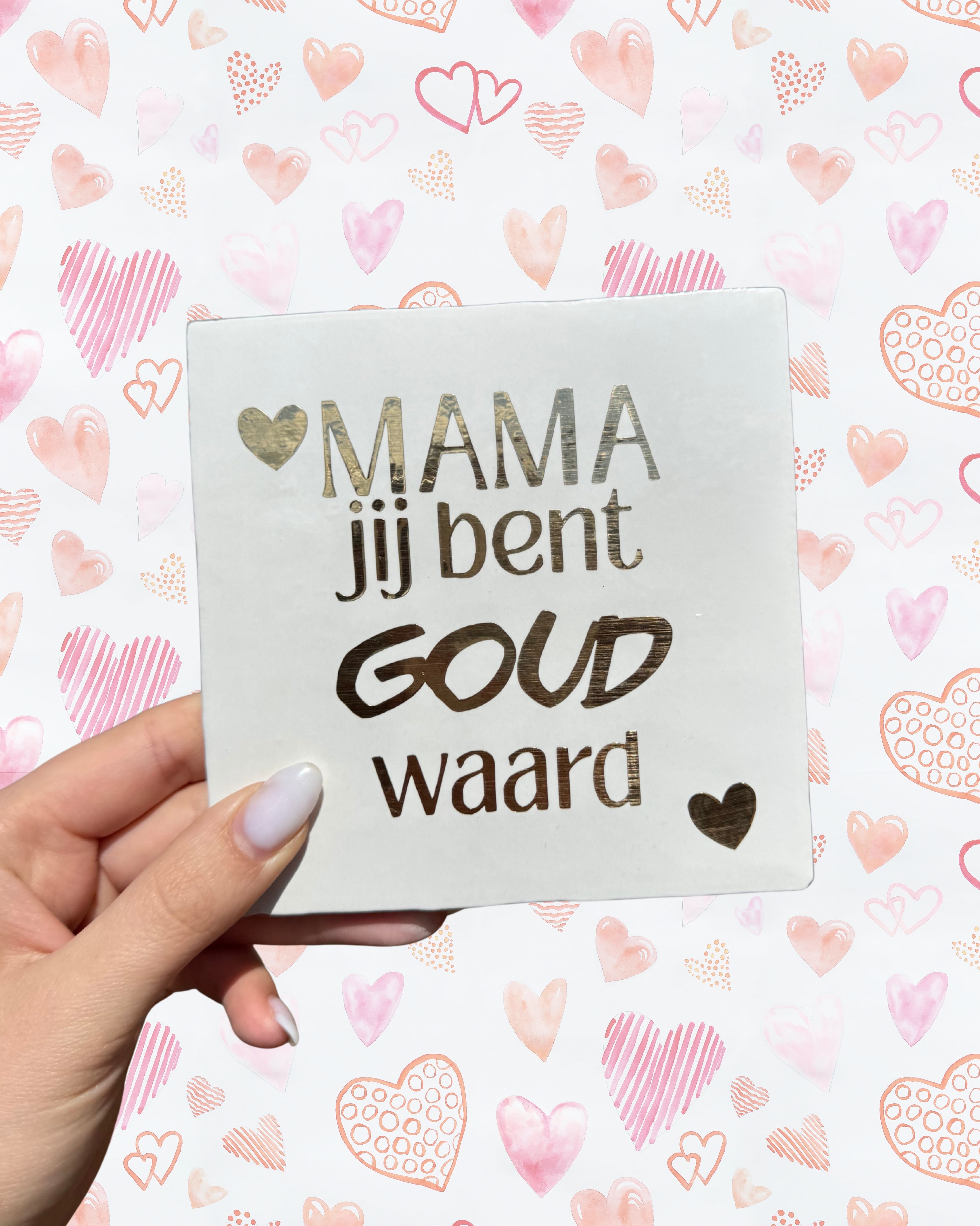 Tegeltje mama jij bent goud waard