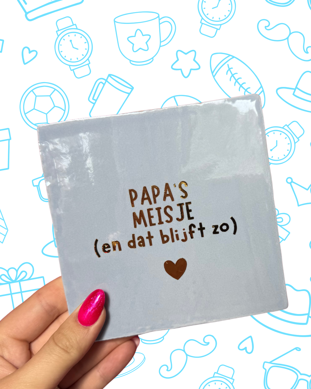 Tegeltje PAPA’S MEISJE